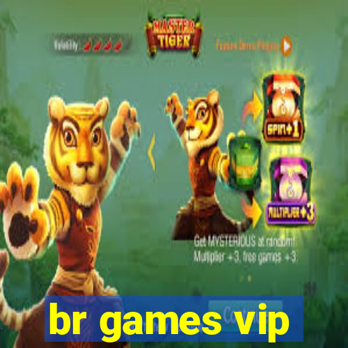 br games vip