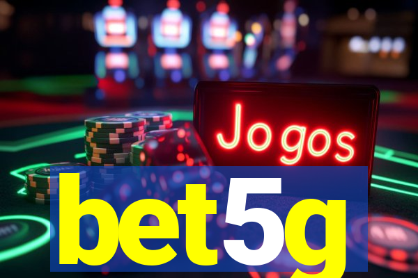 bet5g