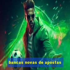 bancas novas de apostas