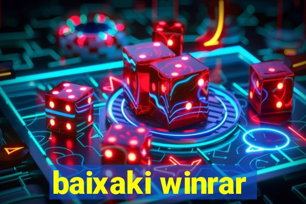 baixaki winrar