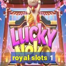 royal slots 1