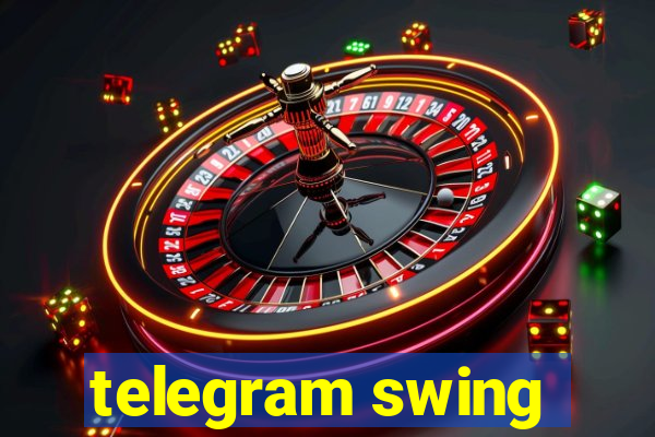 telegram swing