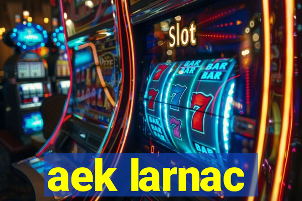 aek larnac