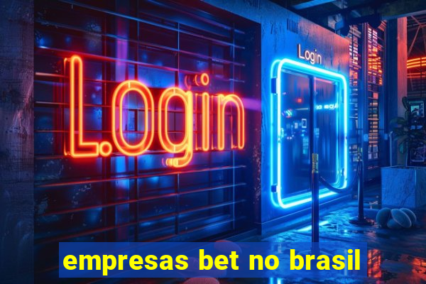 empresas bet no brasil