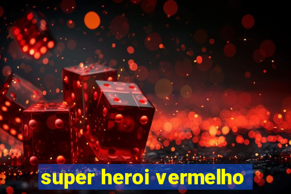 super heroi vermelho