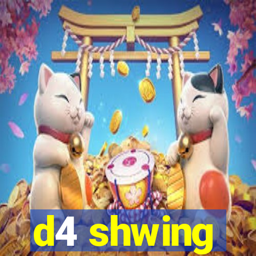 d4 shwing