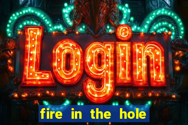 fire in the hole slot online