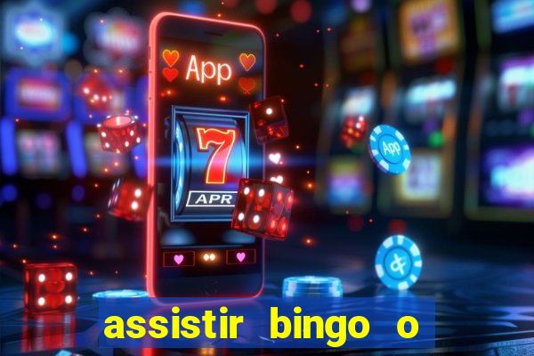 assistir bingo o rei das manhas filme completo dublado