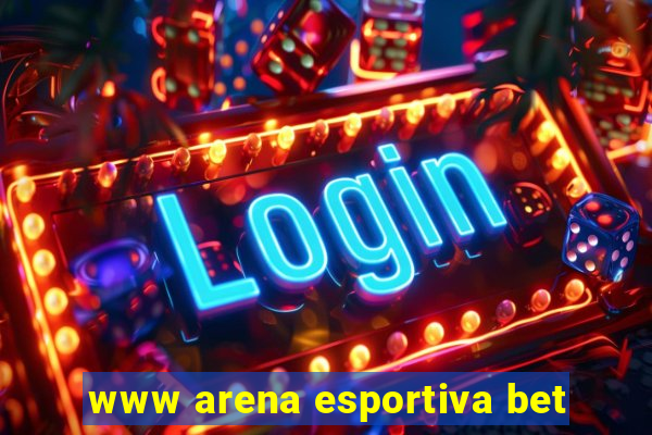 www arena esportiva bet