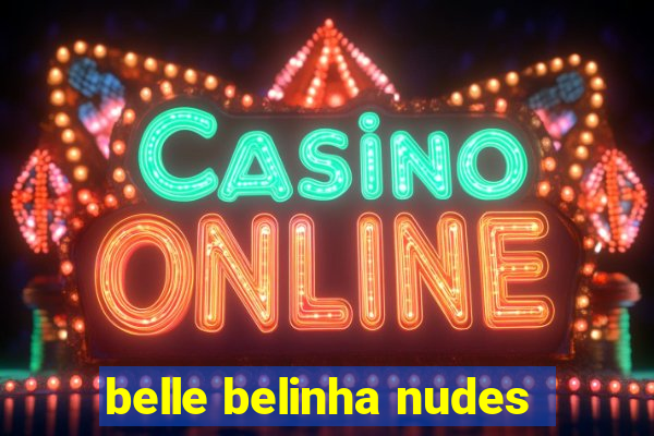 belle belinha nudes