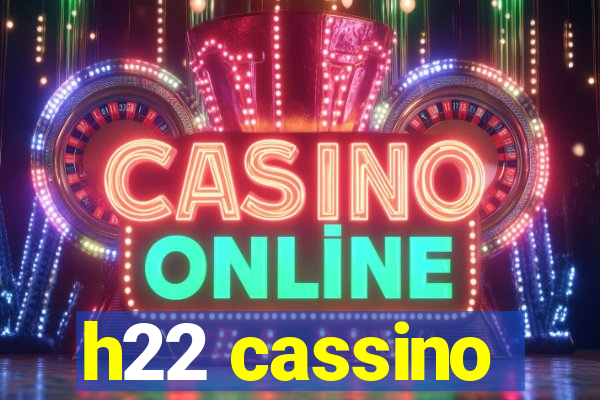 h22 cassino