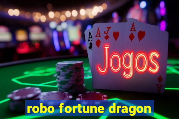 robo fortune dragon