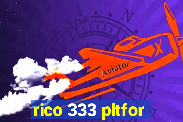 rico 333 pltfor