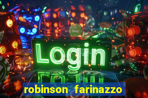 robinson farinazzo biografia wikipedia