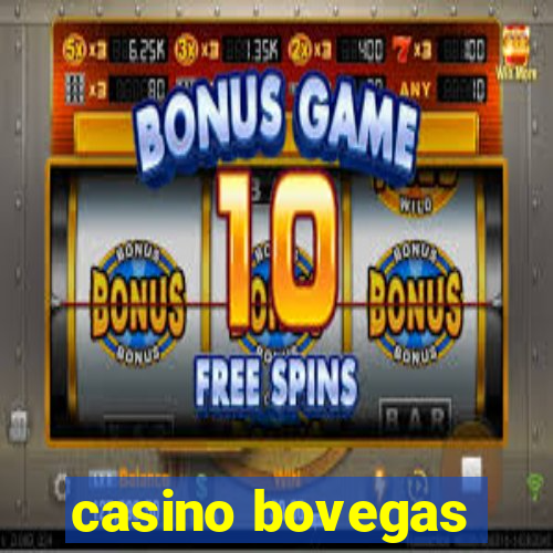 casino bovegas