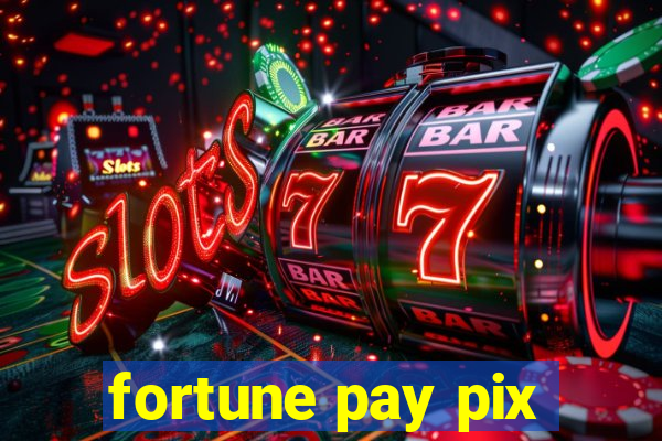 fortune pay pix