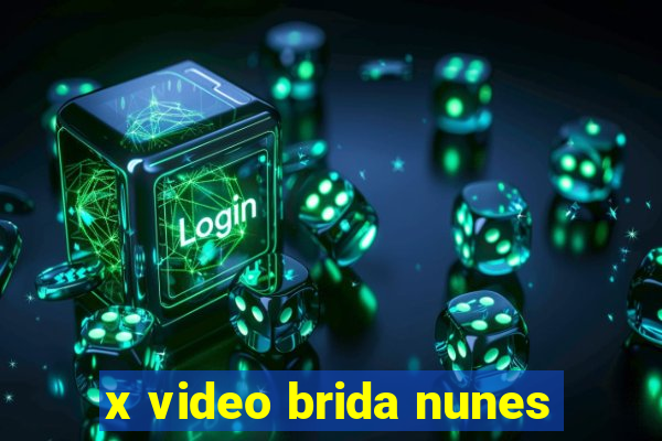 x video brida nunes