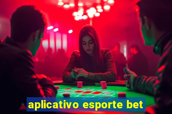 aplicativo esporte bet