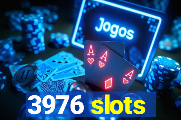 3976 slots