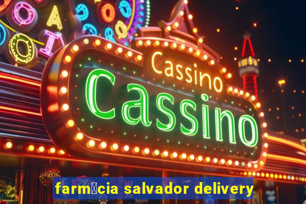 farm谩cia salvador delivery