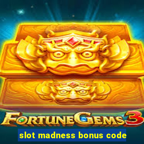 slot madness bonus code