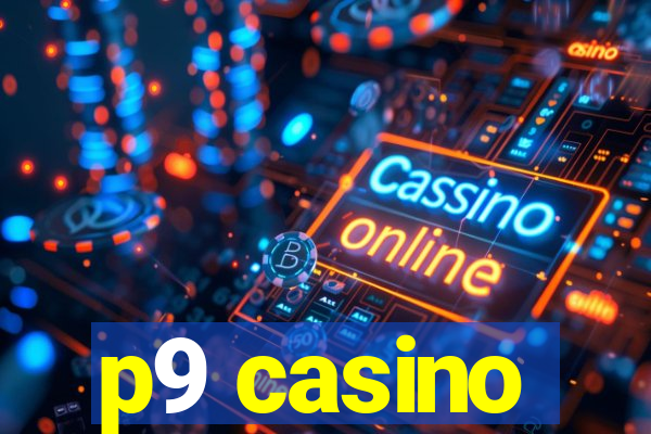 p9 casino