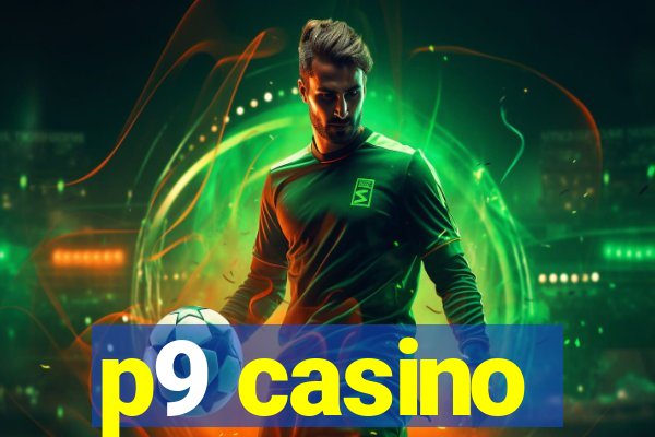 p9 casino