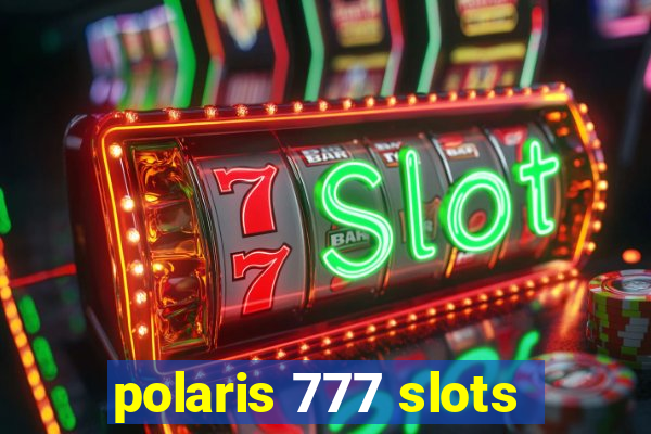 polaris 777 slots