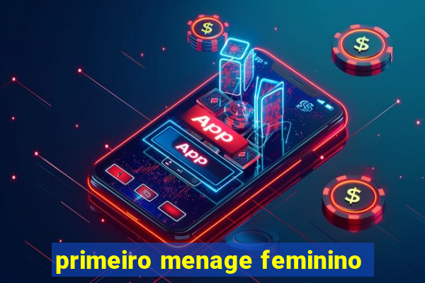 primeiro menage feminino