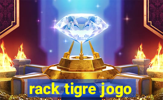 rack tigre jogo