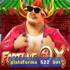 plataforma 522 bet 茅 confi谩vel