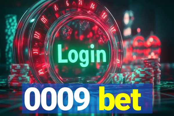 0009 bet