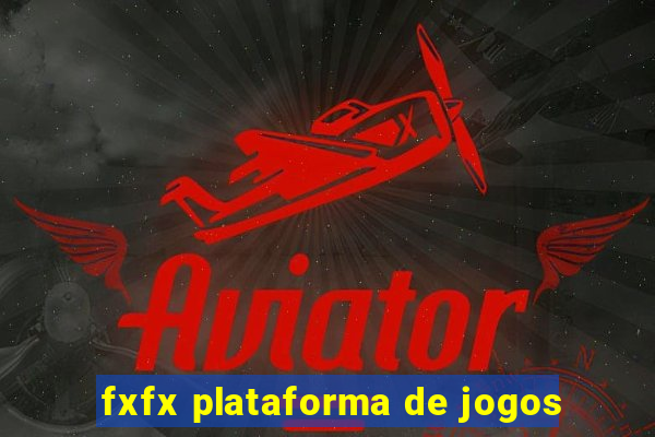 fxfx plataforma de jogos