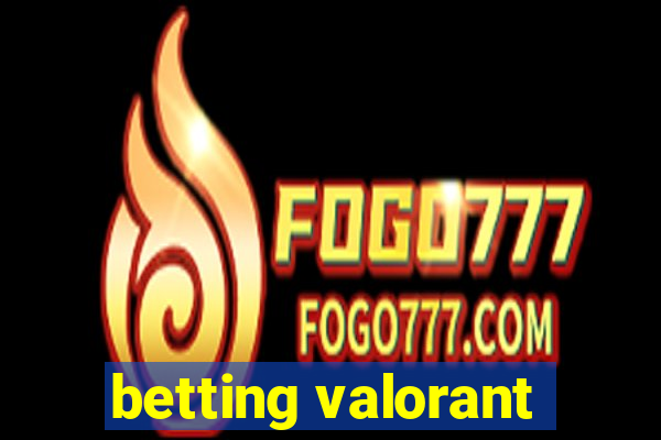 betting valorant