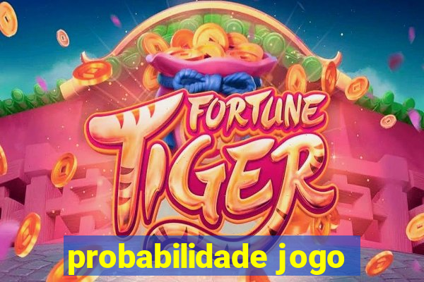 probabilidade jogo