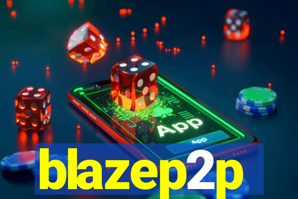 blazep2p