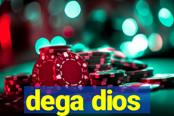 dega dios