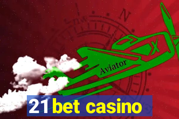 21 bet casino