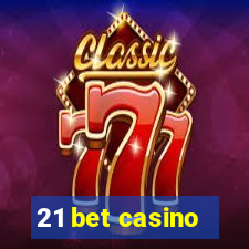 21 bet casino