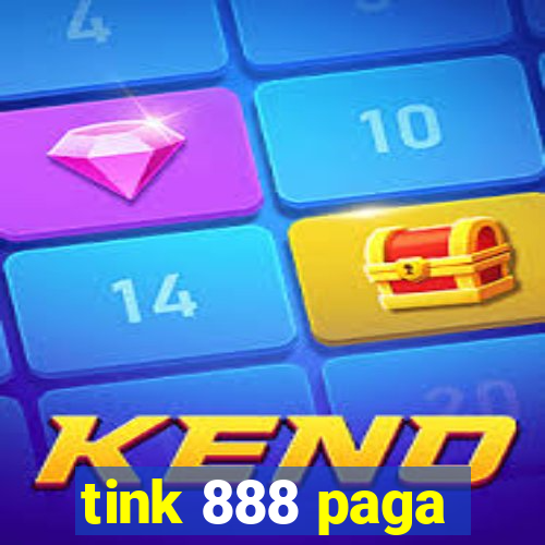 tink 888 paga