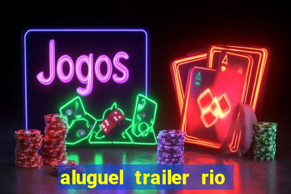 aluguel trailer rio grande do sul