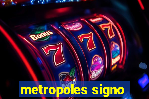 metropoles signo