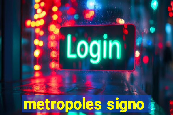 metropoles signo