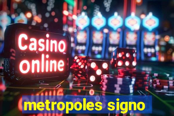 metropoles signo