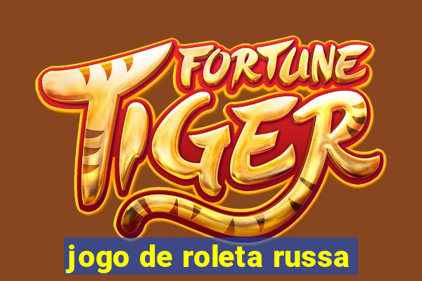 jogo de roleta russa