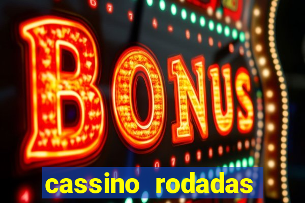 cassino rodadas gratis sem deposito