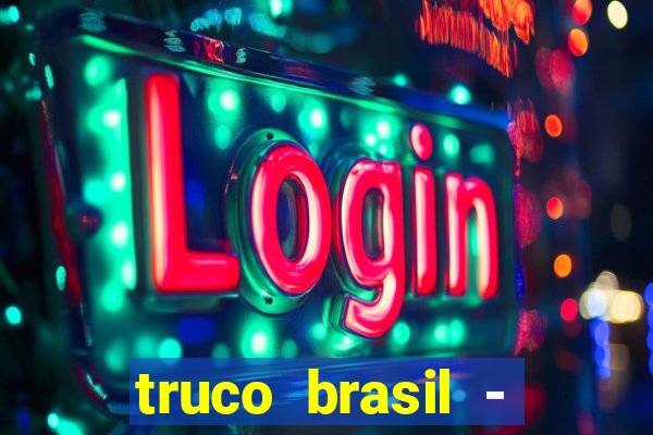 truco brasil - truco online