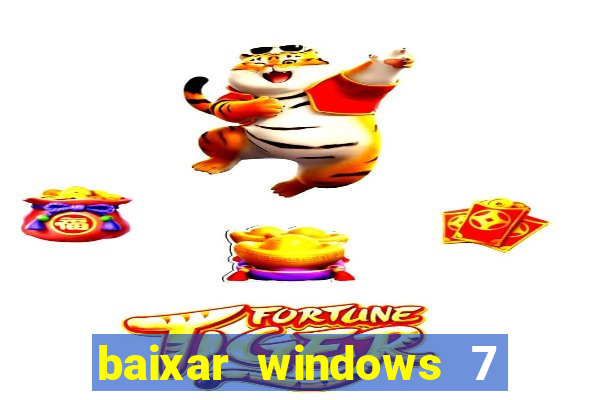 baixar windows 7 ultimate 64 bits com todos os drivers