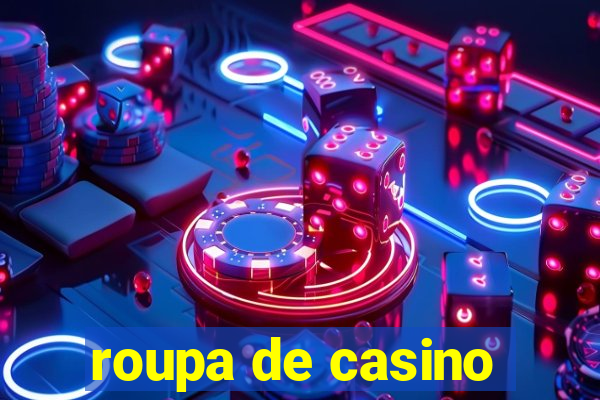 roupa de casino