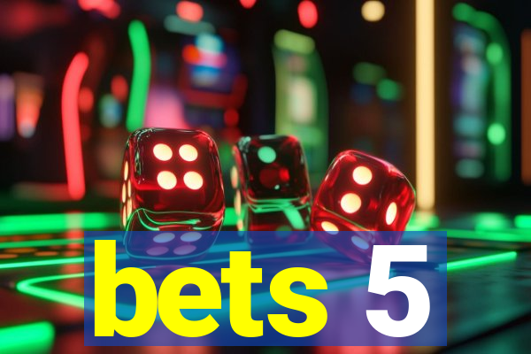 bets 5